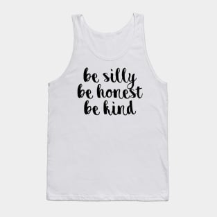 be silly be honest be kind Tank Top